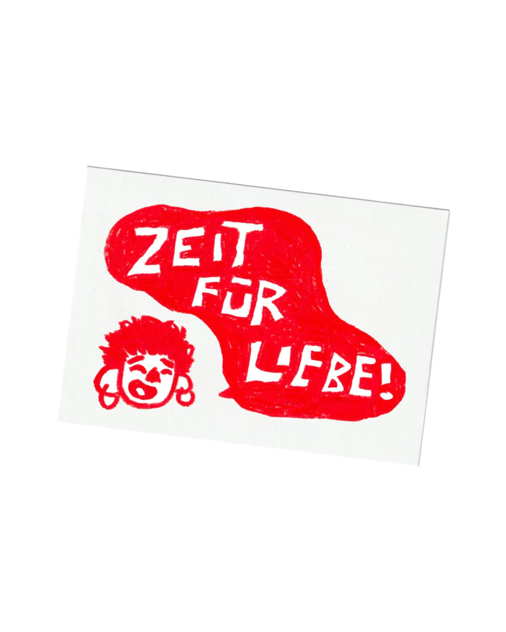 Weiße Notizzettel-Grafik mit einer Illustration in kräftigem Rot. Eine organisch geformte Sprechblase enthält den handschriftlichen Schriftzug „ZEIT FÜR LIEBE!“ in weißer, verspielter Blockschrift. Links daneben ist ein fröhlich lachendes Gesicht mit Ohrringen und lockigem Haar skizziert. Minimalistischer, humorvoller Print mit positiver Botschaft und handgezeichneter Ästhetik.